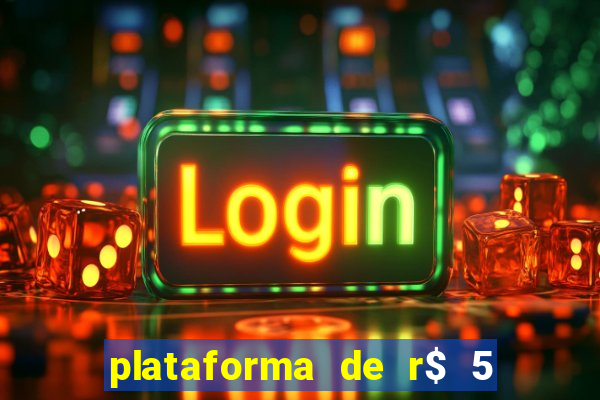 plataforma de r$ 5 para jogar